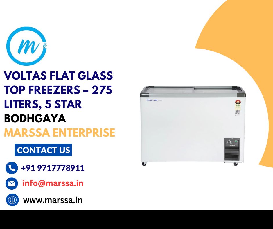 Voltas Flat Glass Top Freezers – 275 Liters, 5 Star Bodhgaya Marssa Enterprise