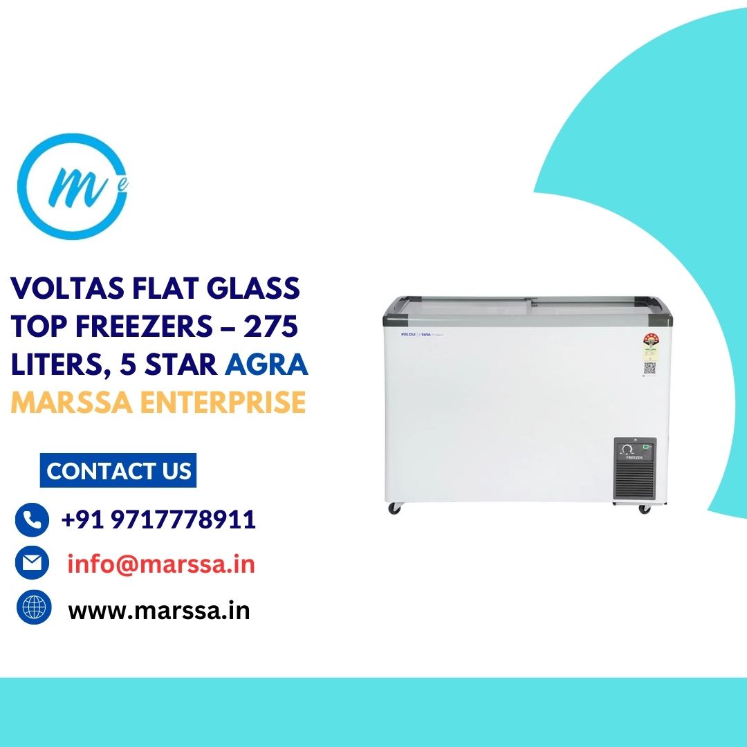 Voltas Flat Glass Top Freezers – 275 Liters, 5 Star Agra Marssa Enterprise