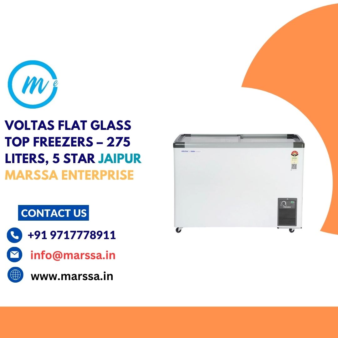 Voltas Flat Glass Top Freezers – 275 Liters, 5 Star Jaipur Marssa Enterprise