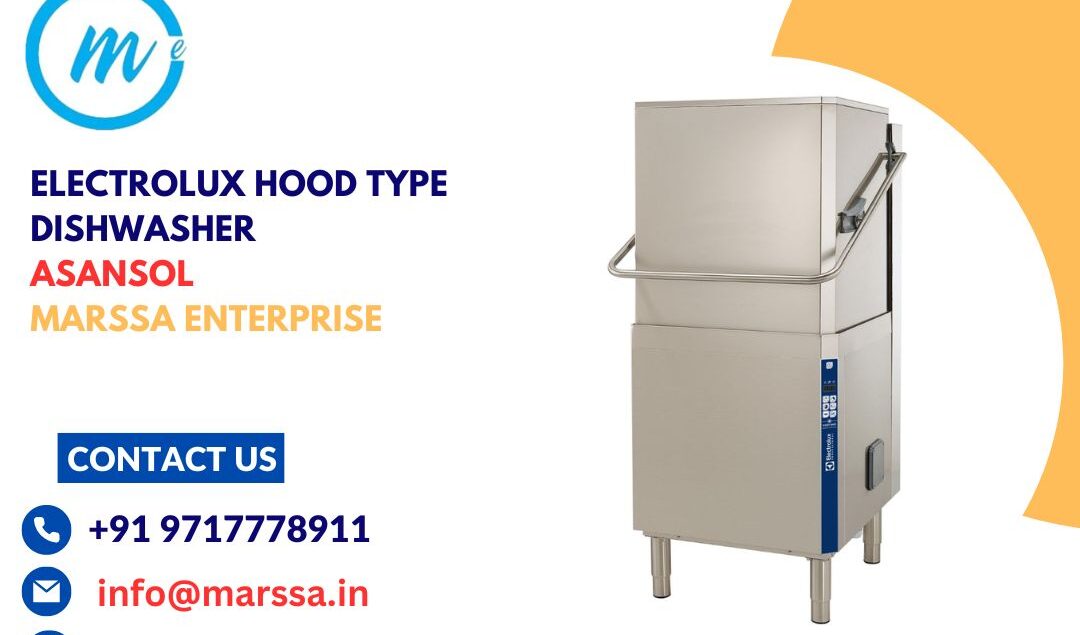 Electrolux Hood Type Dishwasher Asansol Marssa Enterprise