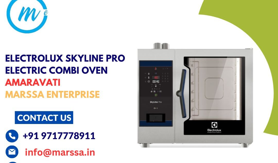Electrolux SkyLine Pro Electric Combi Oven Amaravati Marssa Enterprise