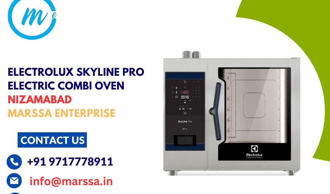 Electrolux SkyLine Pro Electric Combi Oven Nizamabad Marssa Enterprise