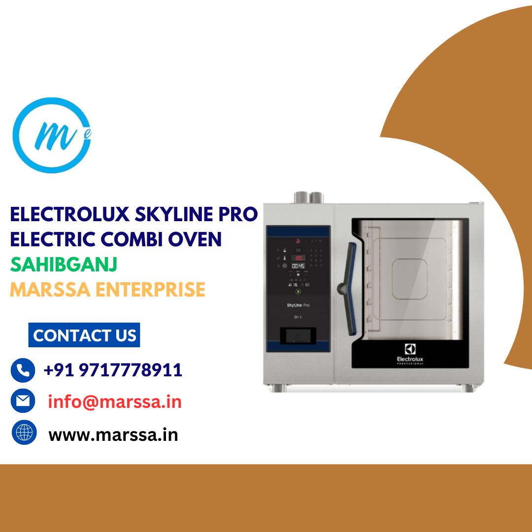 Electrolux SkyLine Pro Electric Combi Oven Sahibganj Marssa Enterprise