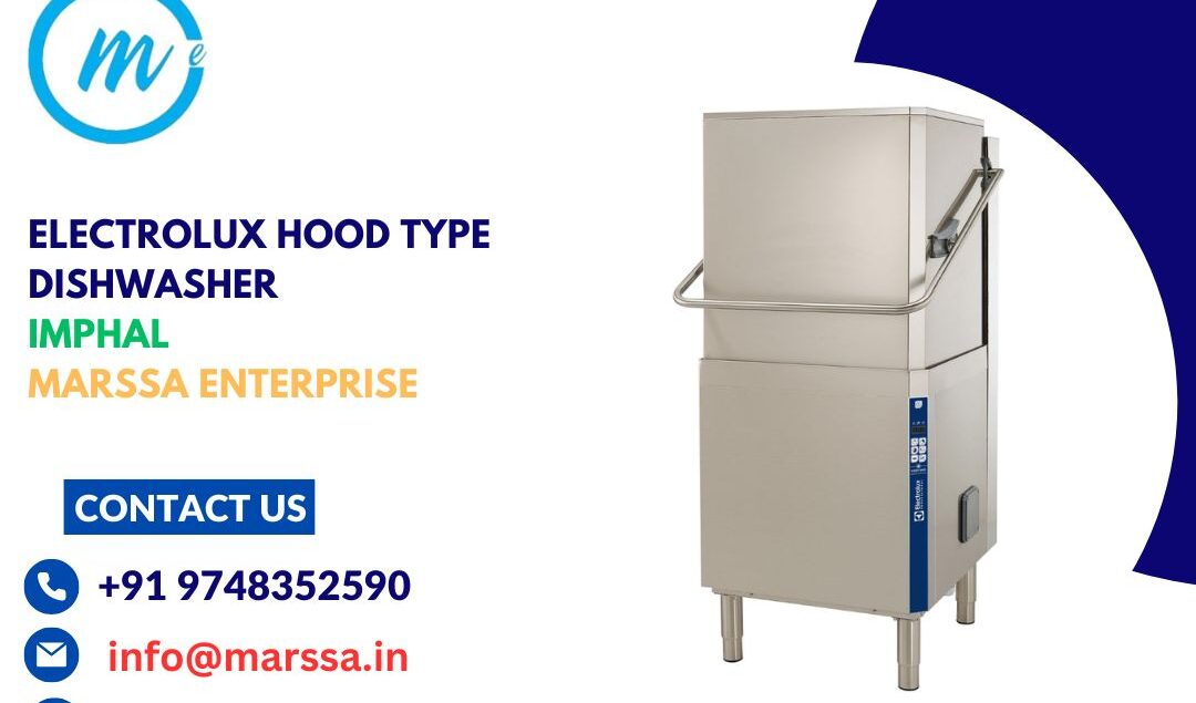 Electrolux Hood Type Dishwasher Imphal Marssa Enterprise