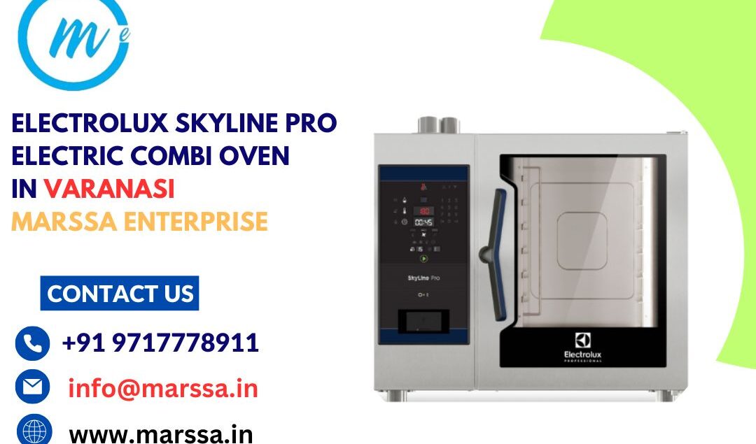 Electrolux SkyLine Pro Electric Combi Oven In Varanasi Marssa Enterprise