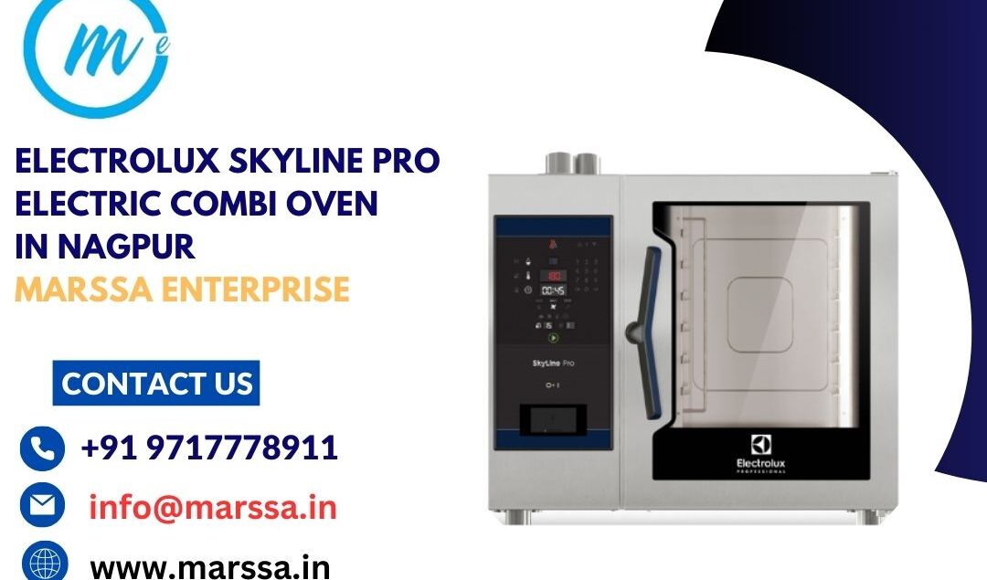 Electrolux SkyLine Pro Electric Combi Oven in Nagpur Marssa Enterprise