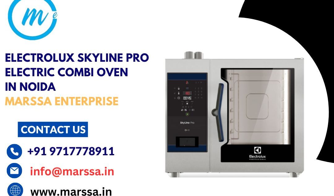 Electrolux SkyLine Pro Electric Combi Oven in Noida Marssa Enterprise