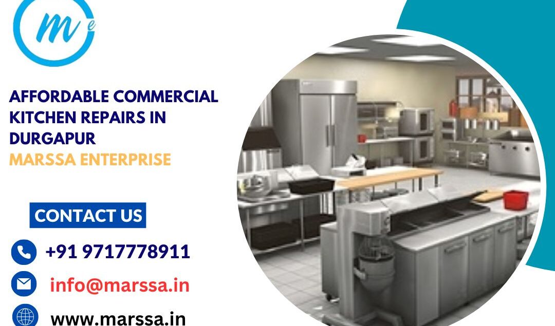 Affordable Commercial Kitchen Repairs in Durgapur Marssa Enterprise