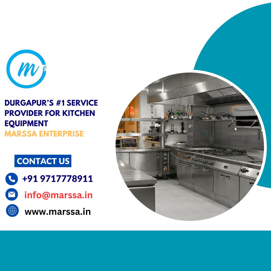 Durgapur’s #1 Service Provider for Kitchen Equipment Marssa Enterprise