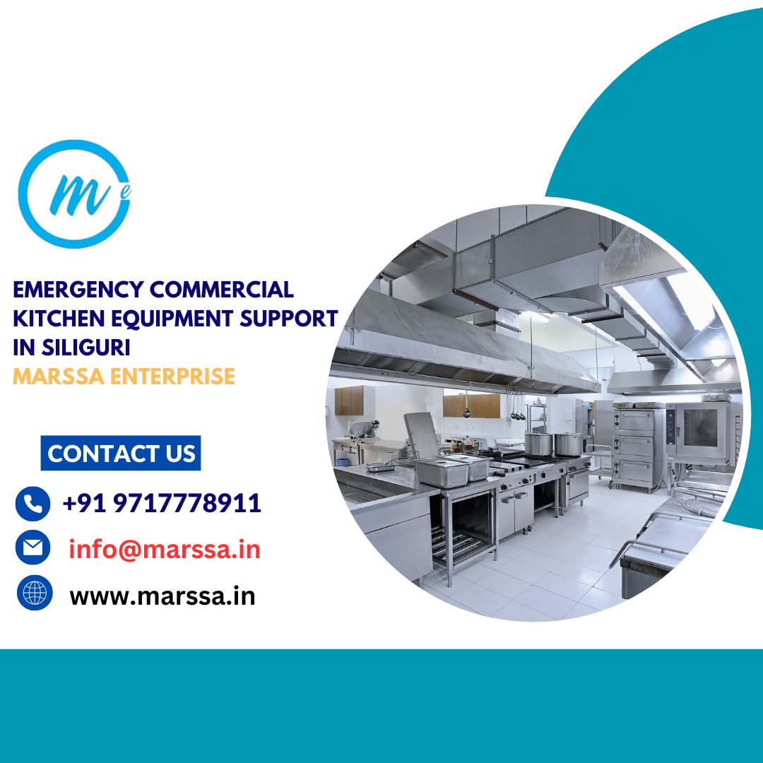 Emergency Commercial Kitchen Equipment Support in Siliguri Marssa Enterprise