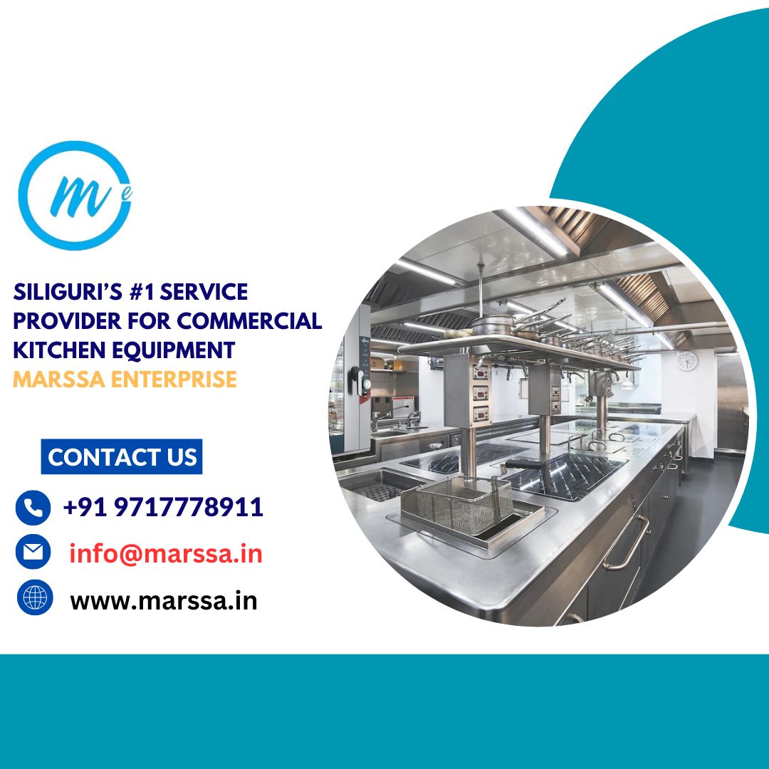 Siliguri’s #1 Service Provider for Commercial Kitchen Equipment Marssa Enterprise