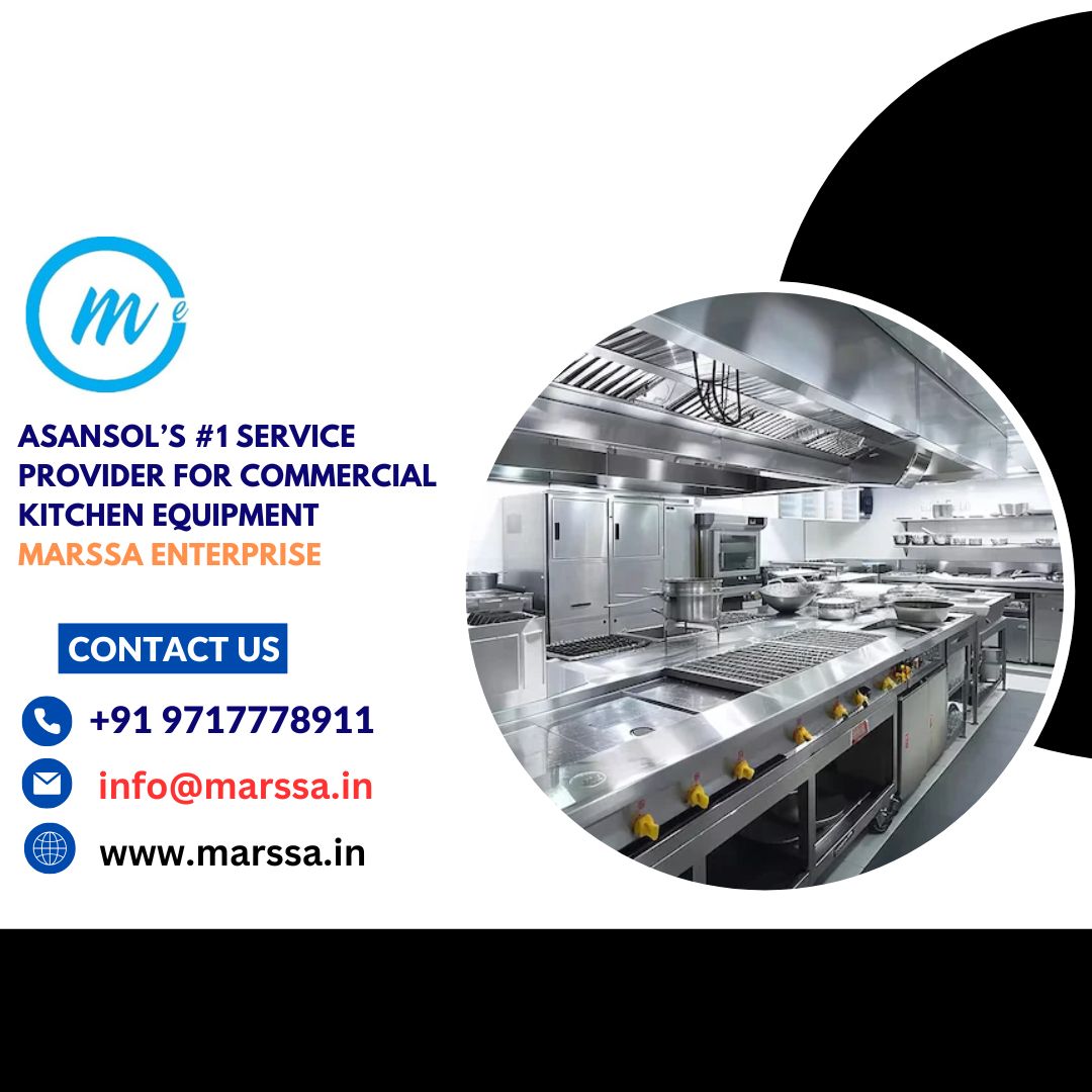 Asansol’s #1 Service Provider for Commercial Kitchen Equipment Marssa Enterprise