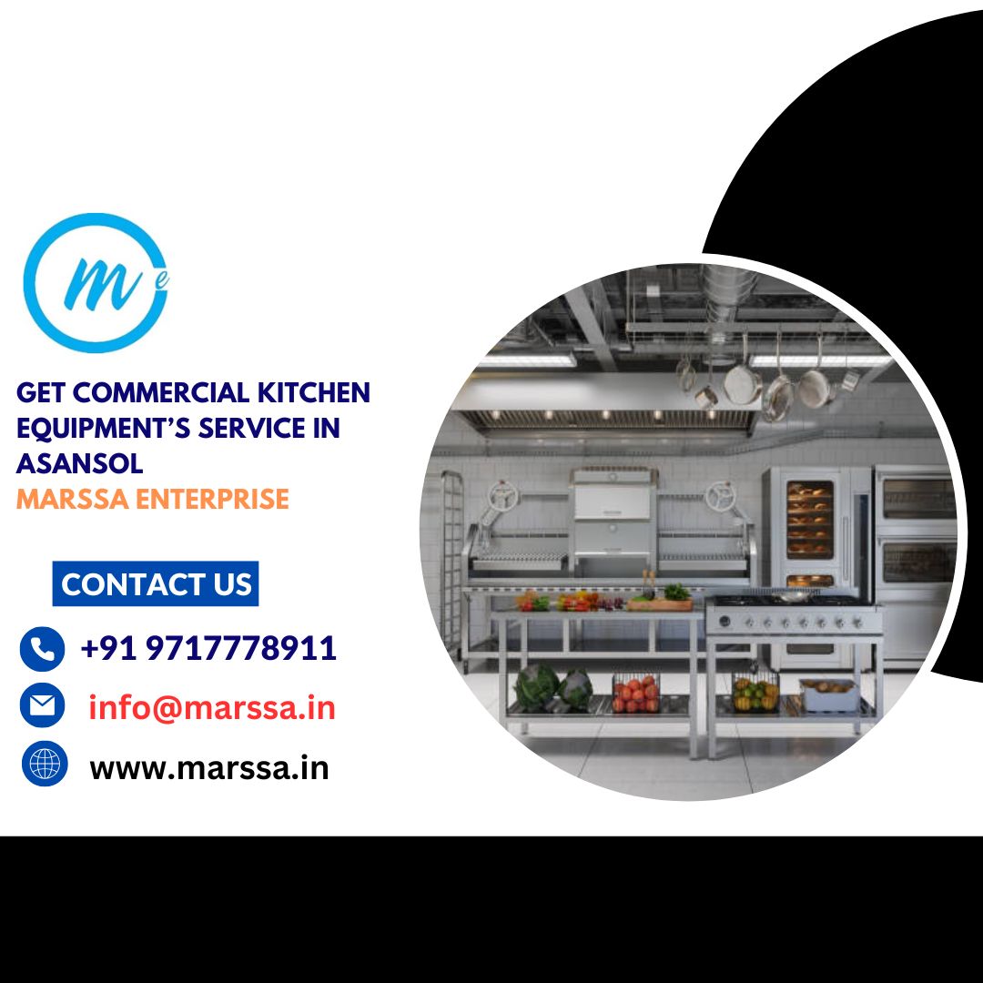 Get Commercial Kitchen Equipment’s Service In Asansol Marssa Enterprise