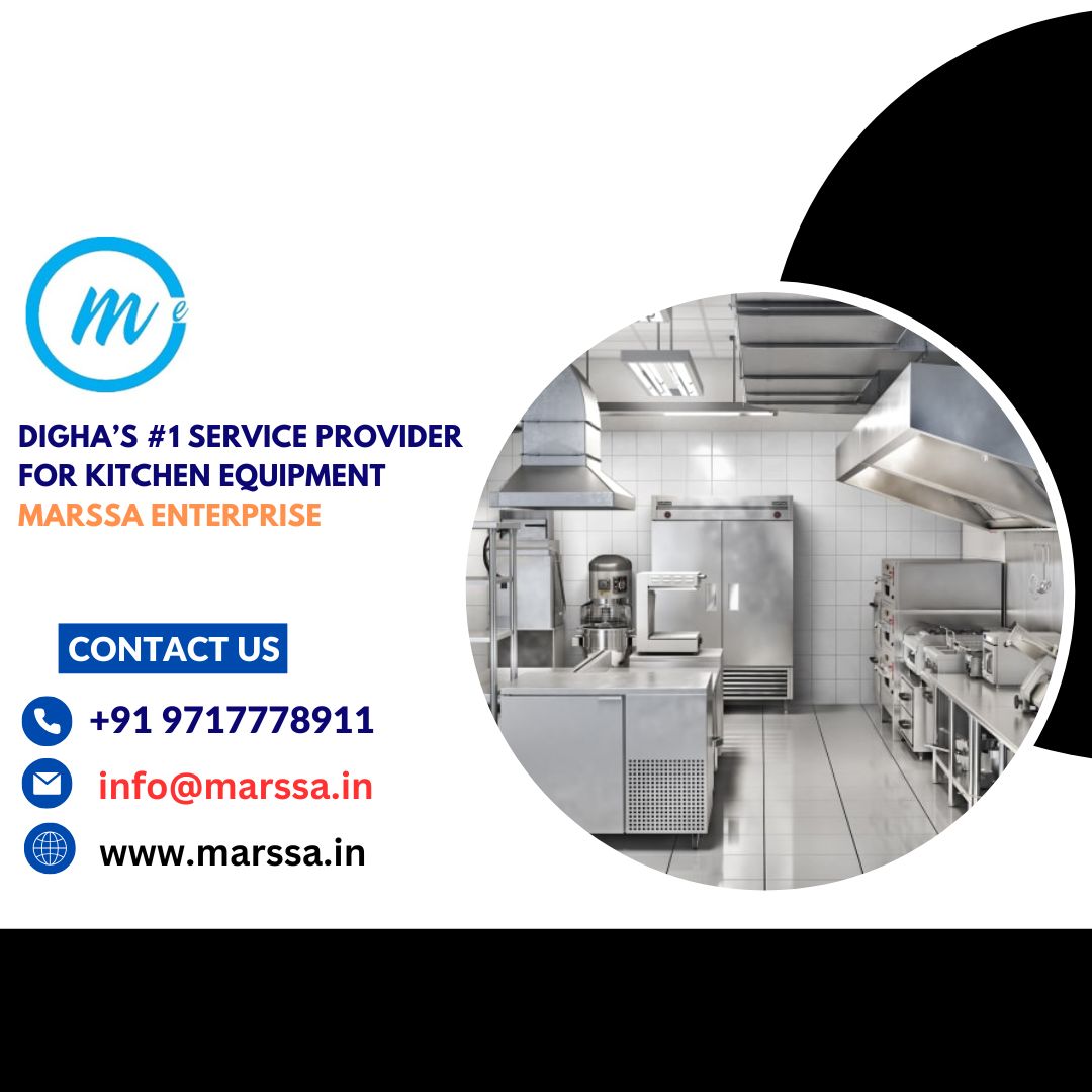 Digha’s #1 Service Provider for Kitchen Equipment Marssa Enterprise