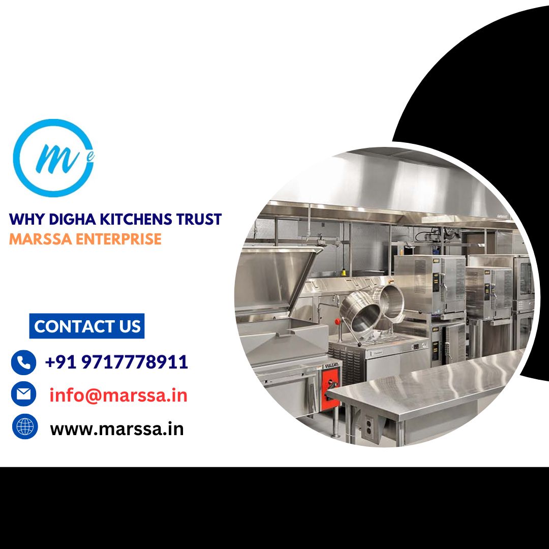 Why Digha Kitchens Trust Marssa Enterprise